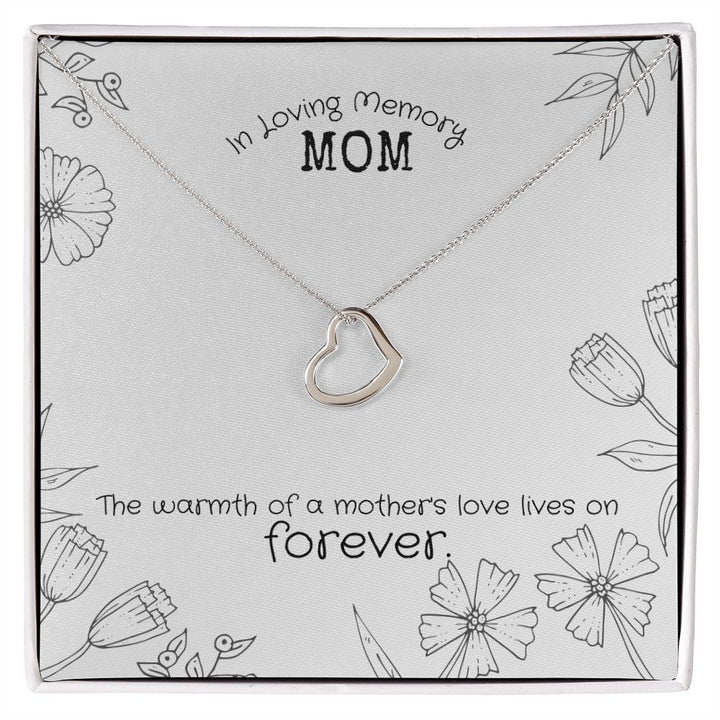 In Loving Memory Mom | The warmth of a Mother's love lives on Forever. - Delicate Heart Necklace