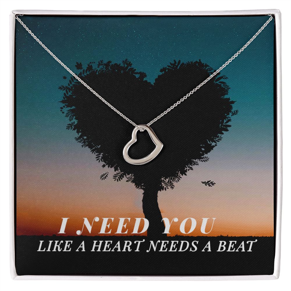 I need you like a heart needs a beat - Delicate Heart Necklace