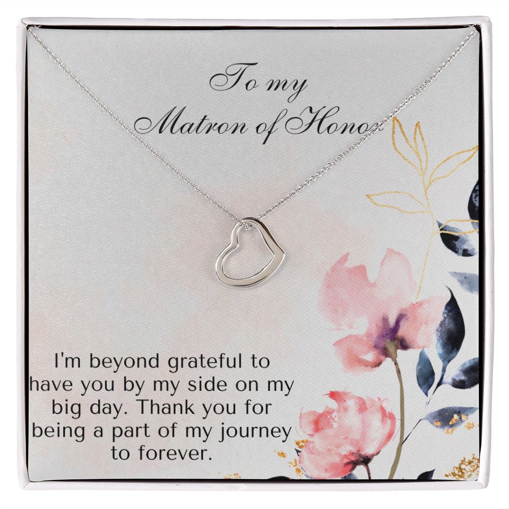 To My Matron of Honor | I am beyond grateful to have you by my side on my big day - Delicate Heart Necklace