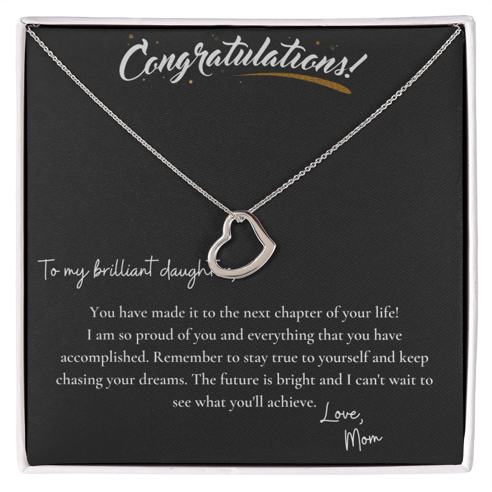 Congratulations To My Brilliant Daughter | You have made it to the next chapter of your life! - Delicate Heart Necklace