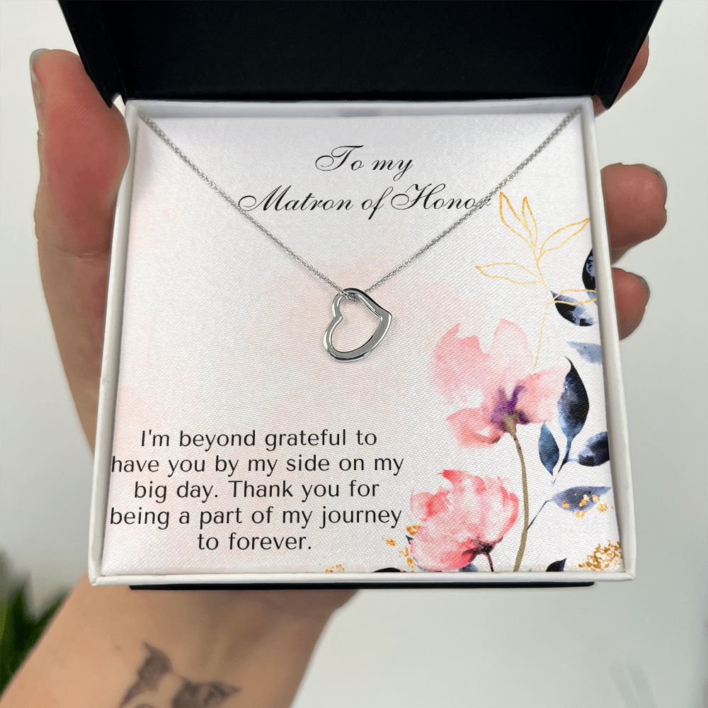 To My Matron of Honor | I am beyond grateful to have you by my side on my big day - Delicate Heart Necklace