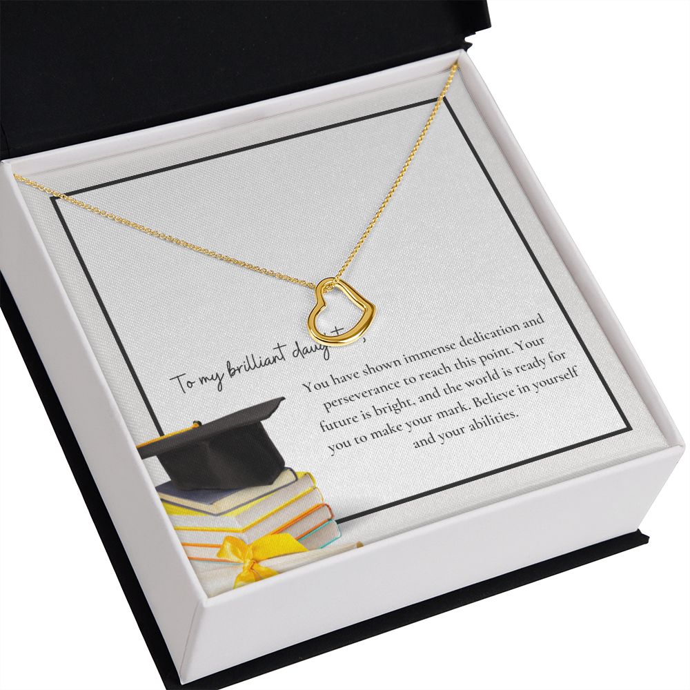 To My Brilliant Daughter | You have shown immense dedication and perseverance to reach this point - Delicate Heart Necklace