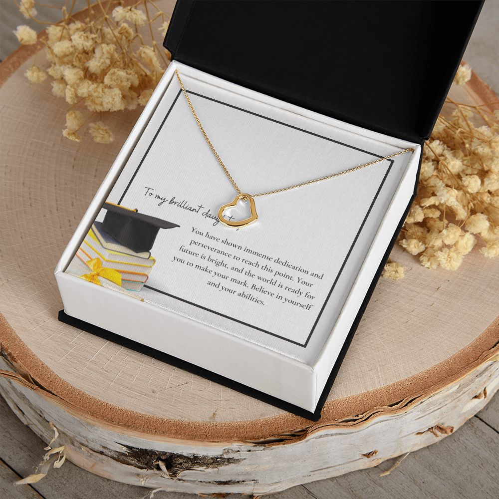 To My Brilliant Daughter | You have shown immense dedication and perseverance to reach this point - Delicate Heart Necklace