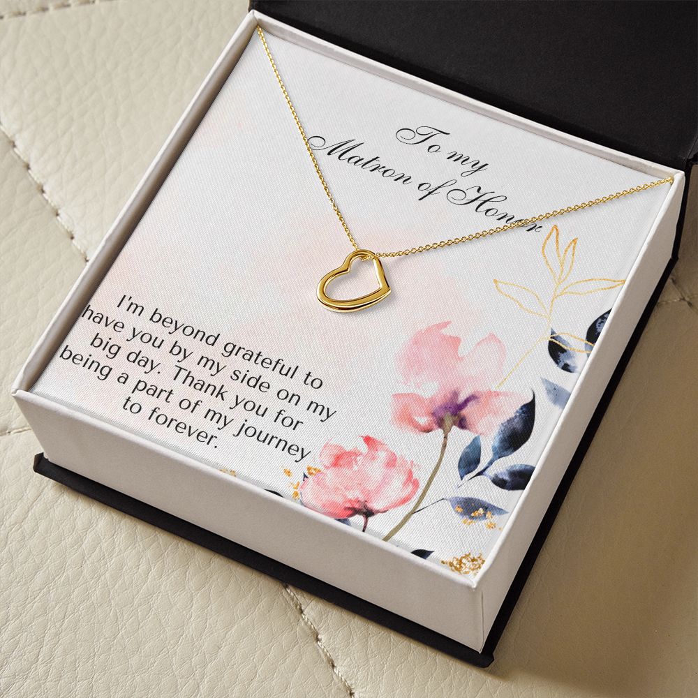 To My Matron of Honor | I am beyond grateful to have you by my side on my big day - Delicate Heart Necklace