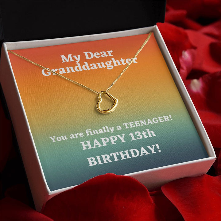 My Dear Granddaughter | You are finally a Teenager! Happy 13th Birthday! - Delicate Heart Necklace