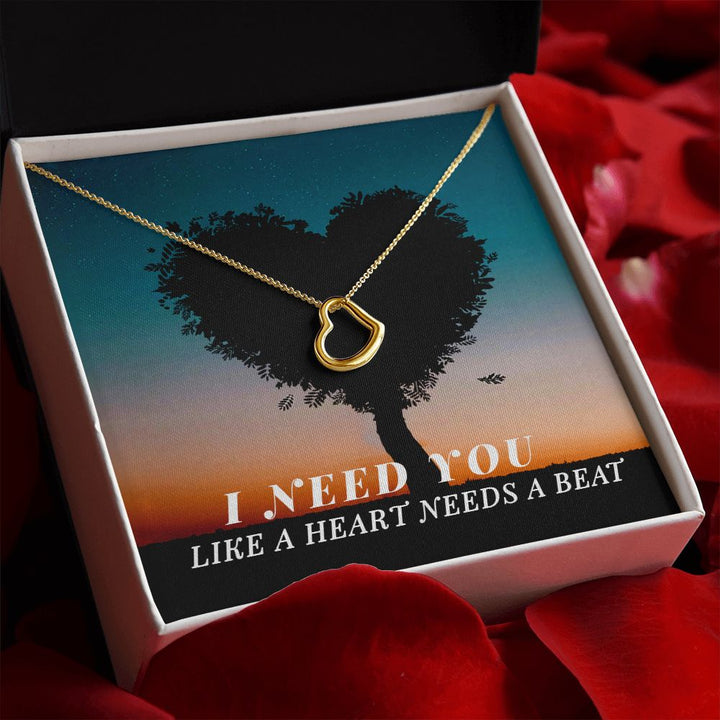 I need you like a heart needs a beat - Delicate Heart Necklace