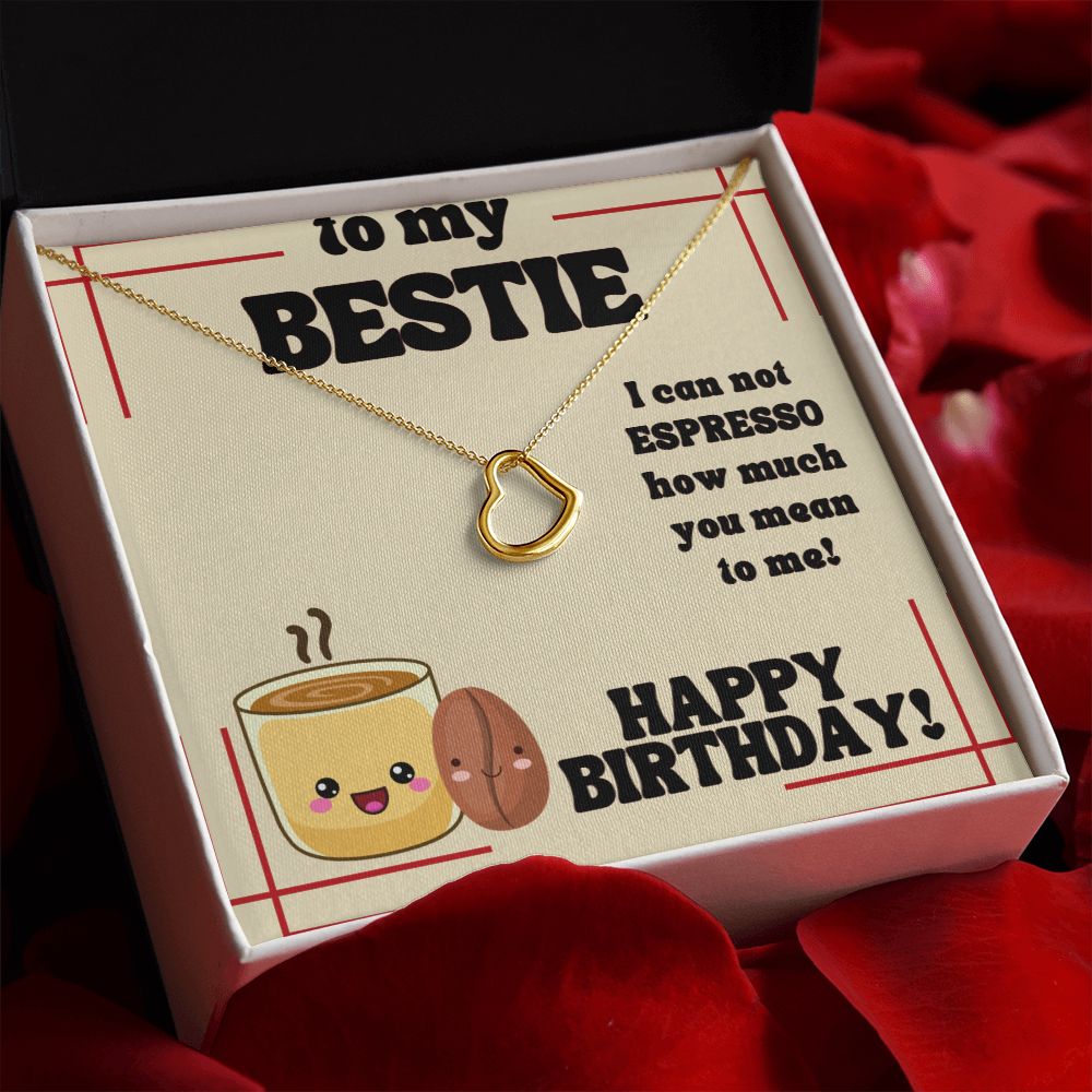 To My Bestie | I can not Espresso how much you mean to me - Delicate Heart Necklace