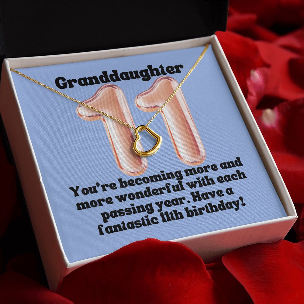 Granddaughter | You're becoming more and more wonderful with each passing year. Have a fantastic 11th birthday - Delicate Heart Necklace