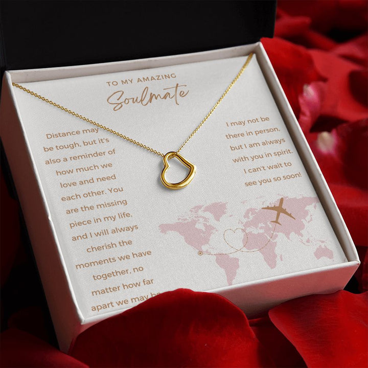 To My Amazing Soulmate | I may not be there in person, but I am always with you in spirit - Delicate Heart Necklace