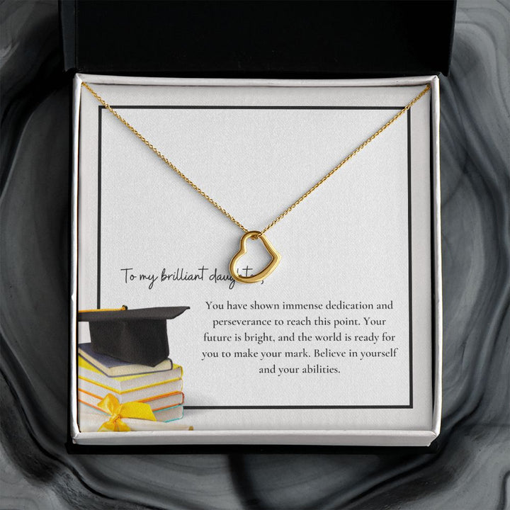 To My Brilliant Daughter | You have shown immense dedication and perseverance to reach this point - Delicate Heart Necklace