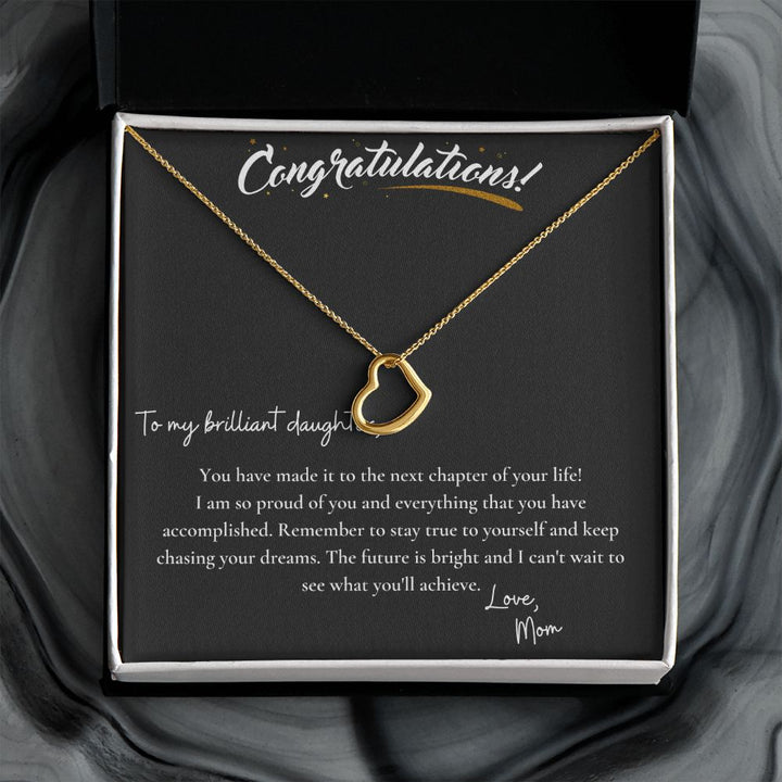 Congratulations To My Brilliant Daughter | You have made it to the next chapter of your life! - Delicate Heart Necklace