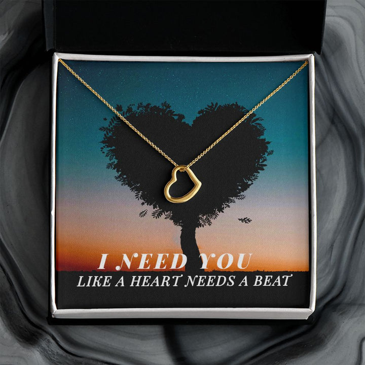 I need you like a heart needs a beat - Delicate Heart Necklace