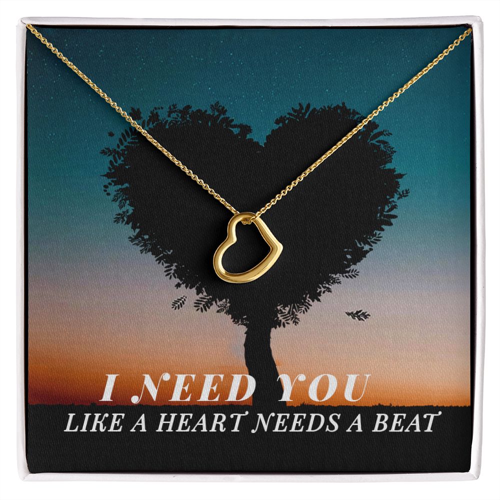 I need you like a heart needs a beat - Delicate Heart Necklace