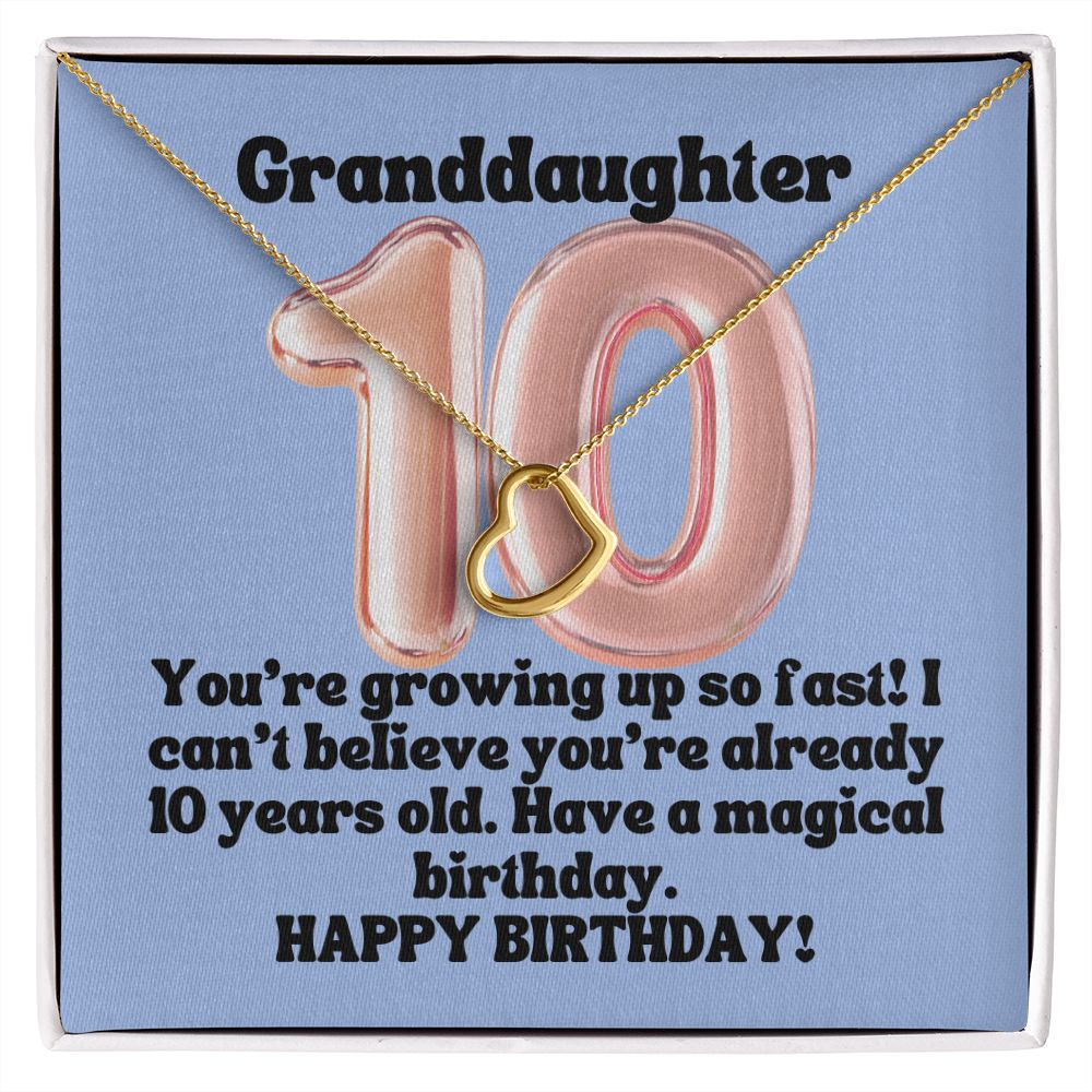 Granddaughter | You're growing up so fast! I can't believe you're already 10 years old. Happy Birthday! - Delicate Heart Necklace