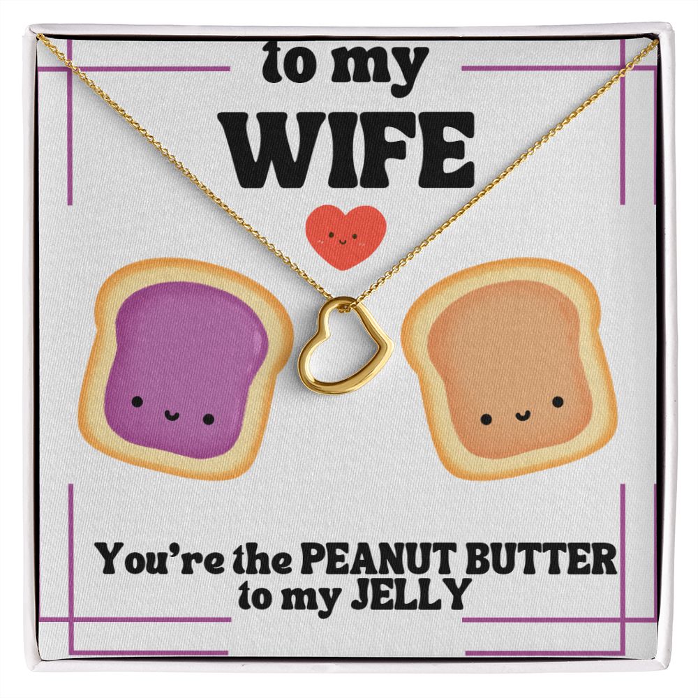 To My Wife | You're the Peanut Butter to my Jelly - Delicate Heart Necklace