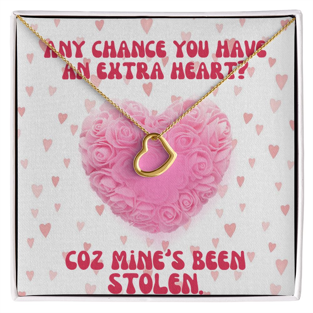 Any chance you have an extra heart? Coz Mine's Been Stolen - Delicate Heart Necklace