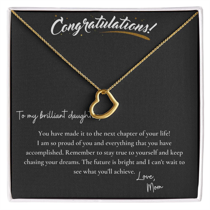 Congratulations To My Brilliant Daughter | You have made it to the next chapter of your life! - Delicate Heart Necklace