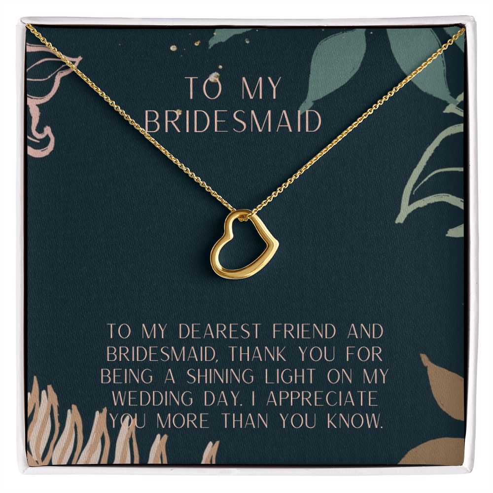 To My Bridesmaid | I appreciate you more than you know - Delicate Heart Necklace