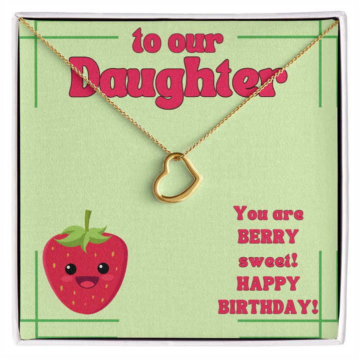 To Our Daughter | You are Berry sweet! Happy Birthday! - Delicate Heart Necklace