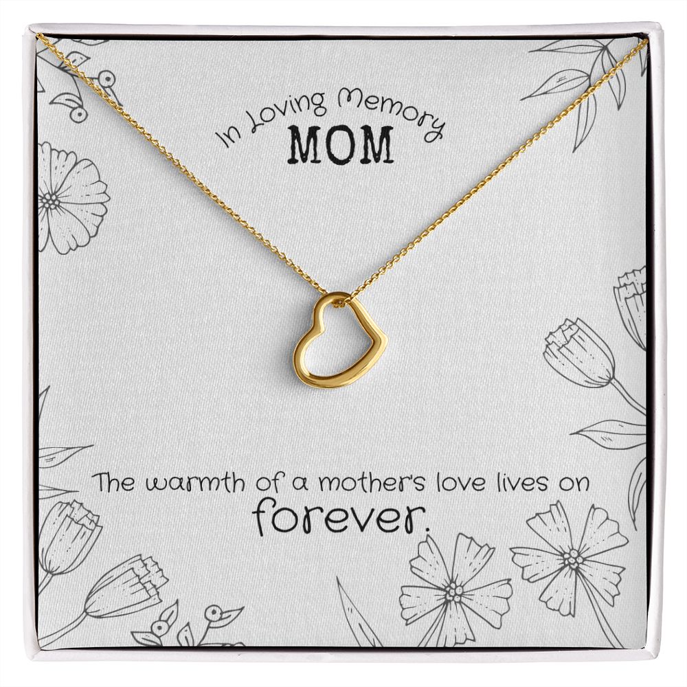 In Loving Memory Mom | The warmth of a Mother's love lives on Forever. - Delicate Heart Necklace