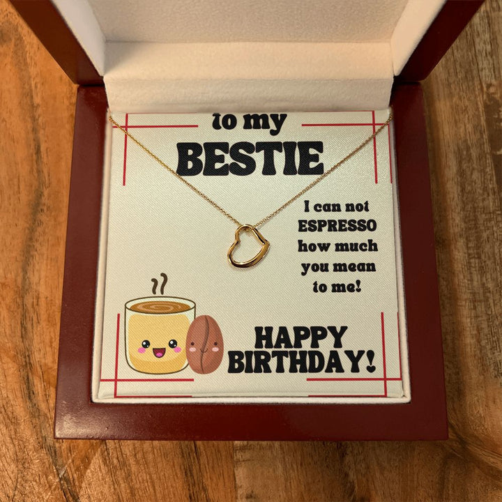 To My Bestie | I can not Espresso how much you mean to me - Delicate Heart Necklace