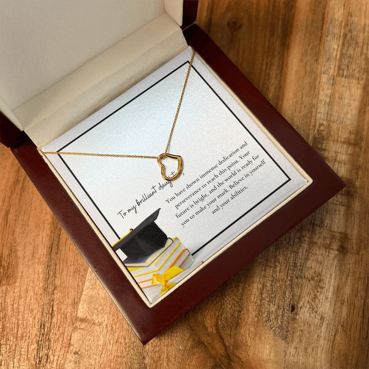 To My Brilliant Daughter | You have shown immense dedication and perseverance to reach this point - Delicate Heart Necklace