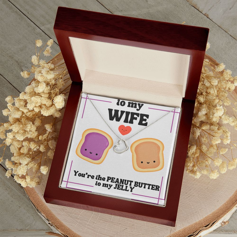 To My Wife | You're the Peanut Butter to my Jelly - Delicate Heart Necklace