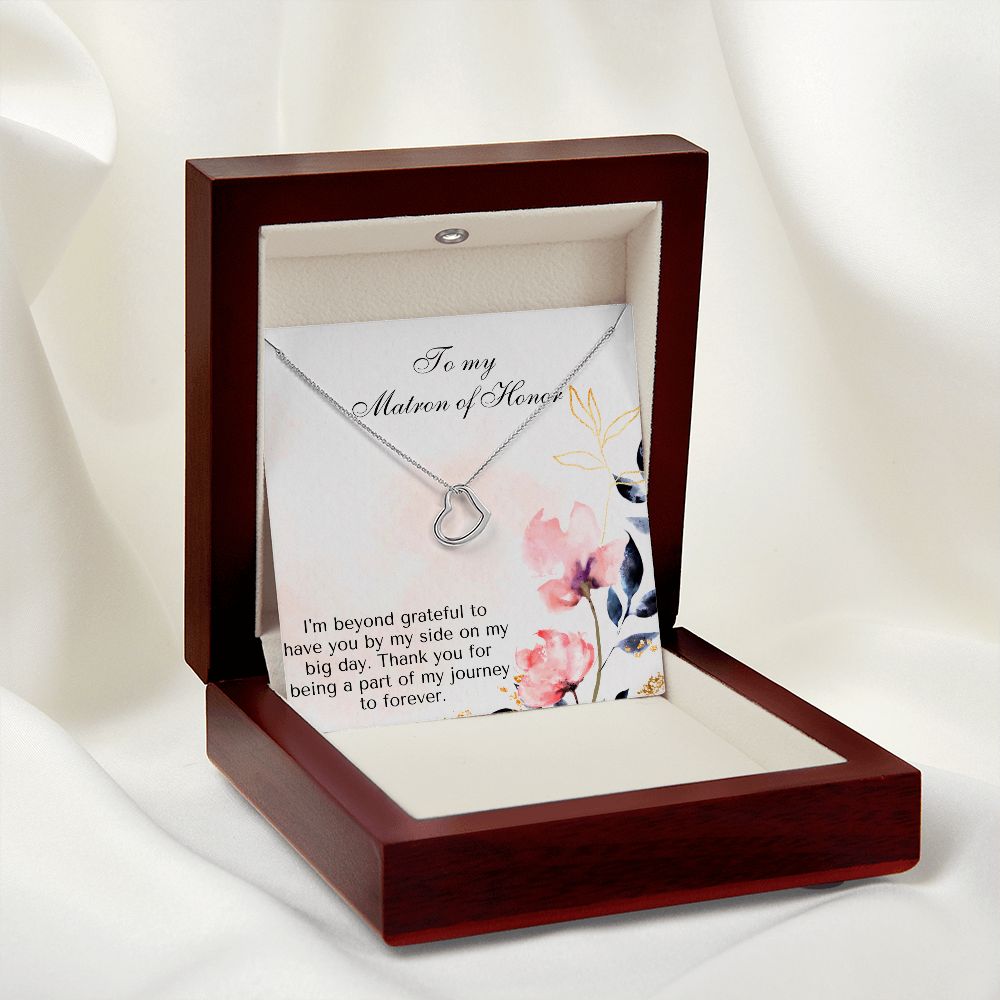 To My Matron of Honor | I am beyond grateful to have you by my side on my big day - Delicate Heart Necklace