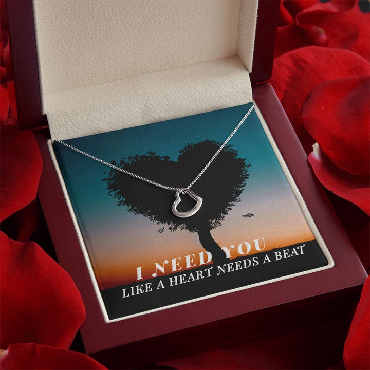 I need you like a heart needs a beat - Delicate Heart Necklace