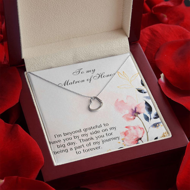 To My Matron of Honor | I am beyond grateful to have you by my side on my big day - Delicate Heart Necklace