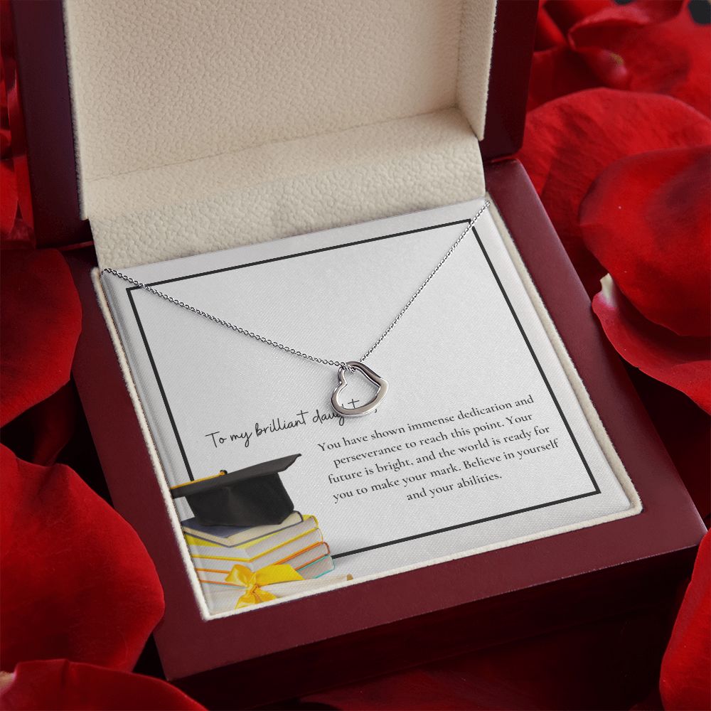 To My Brilliant Daughter | You have shown immense dedication and perseverance to reach this point - Delicate Heart Necklace