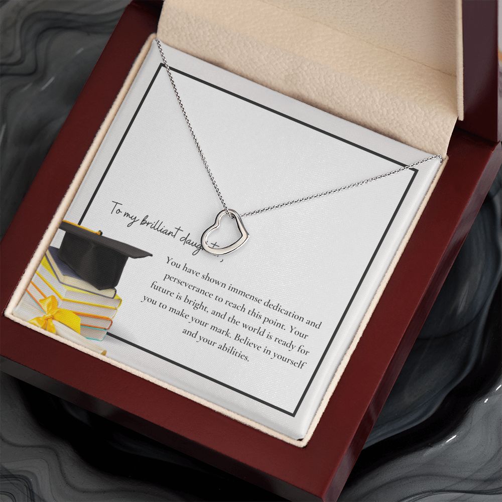 To My Brilliant Daughter | You have shown immense dedication and perseverance to reach this point - Delicate Heart Necklace