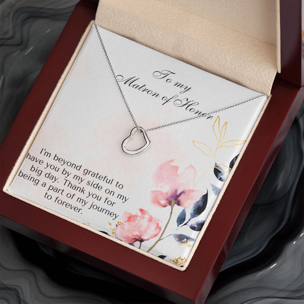 To My Matron of Honor | I am beyond grateful to have you by my side on my big day - Delicate Heart Necklace