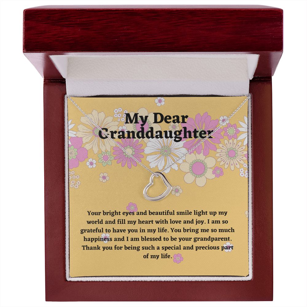 My Dear Granddaughter | Your bright eyes and beautiful smile light up my world and fill my heart with love and joy - Delicate Heart Necklace