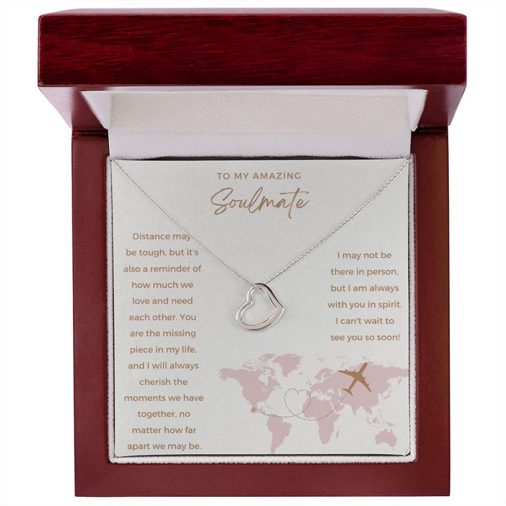 To My Amazing Soulmate | I may not be there in person, but I am always with you in spirit - Delicate Heart Necklace