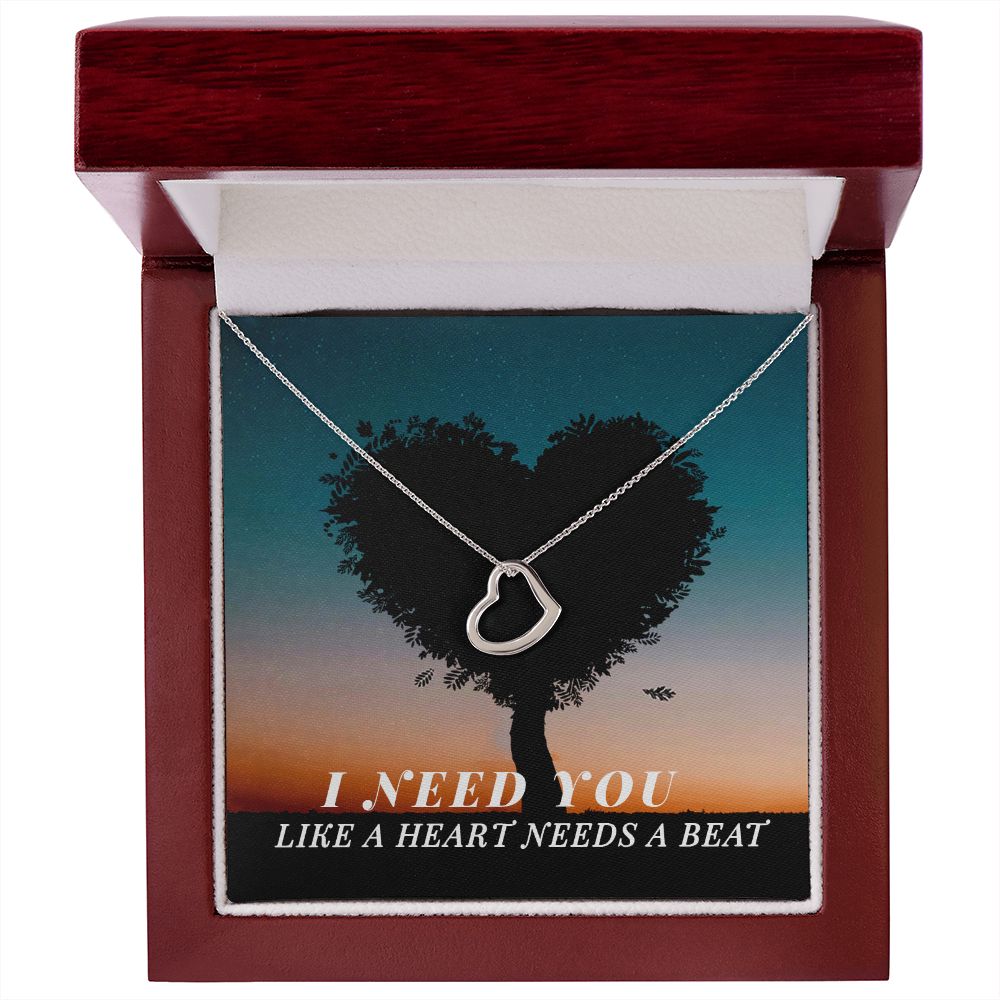 I need you like a heart needs a beat - Delicate Heart Necklace