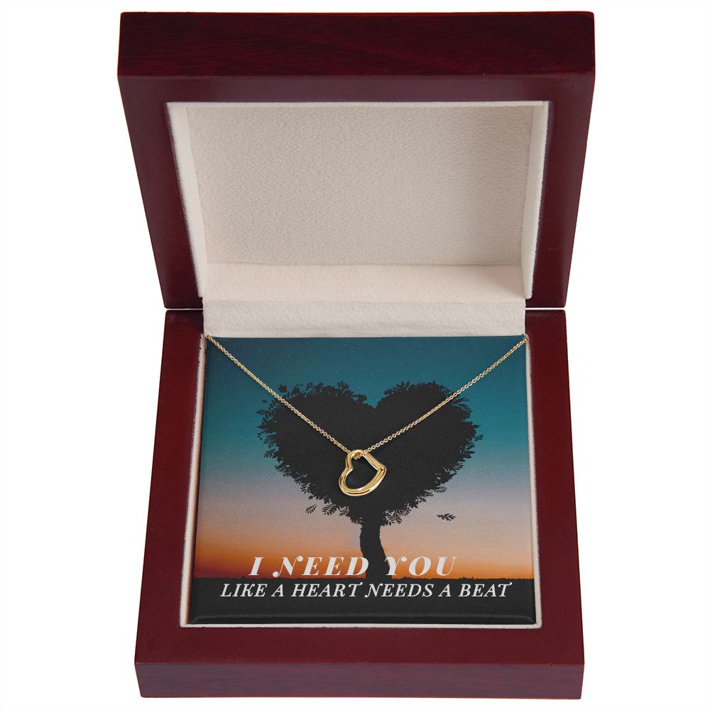 I need you like a heart needs a beat - Delicate Heart Necklace