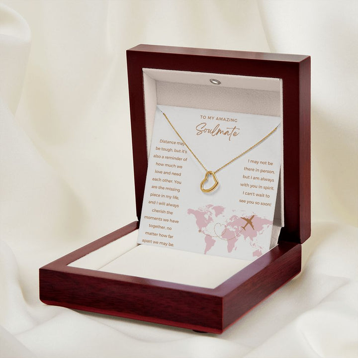 To My Amazing Soulmate | I may not be there in person, but I am always with you in spirit - Delicate Heart Necklace