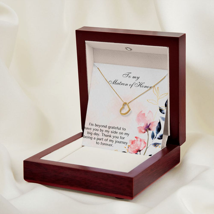 To My Matron of Honor | I am beyond grateful to have you by my side on my big day - Delicate Heart Necklace