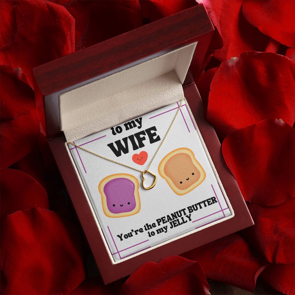 To My Wife | You're the Peanut Butter to my Jelly - Delicate Heart Necklace