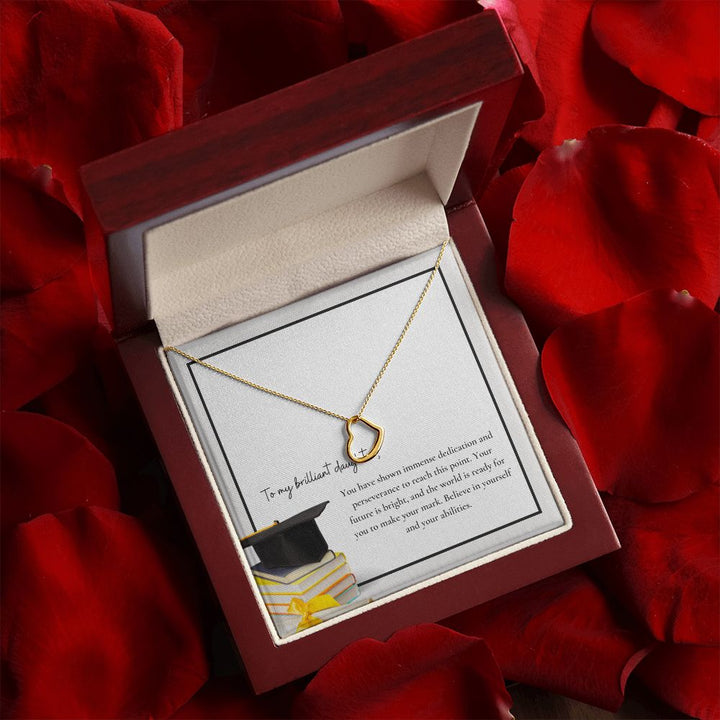 To My Brilliant Daughter | You have shown immense dedication and perseverance to reach this point - Delicate Heart Necklace