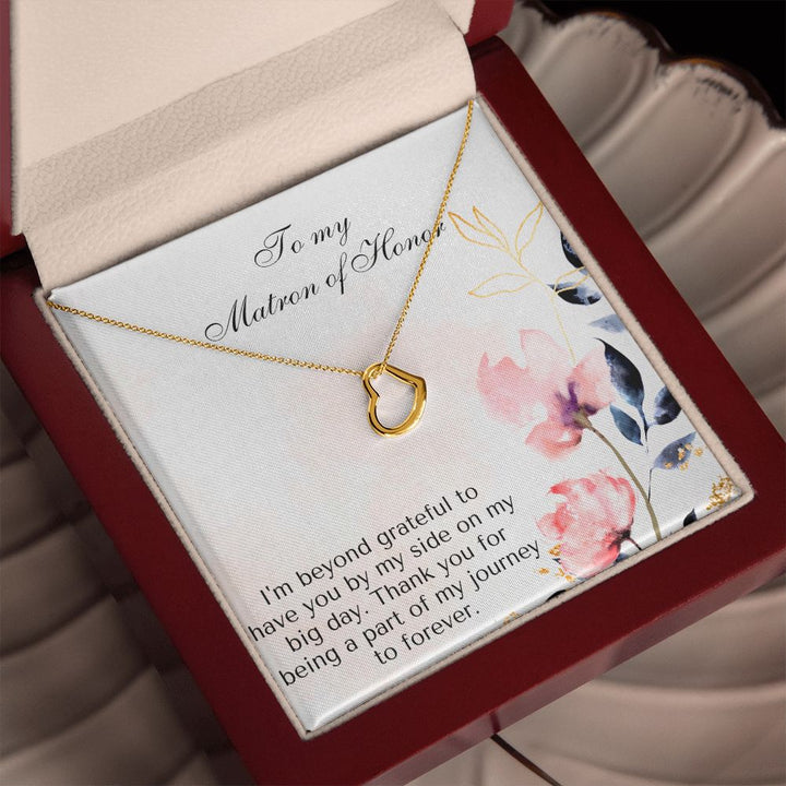 To My Matron of Honor | I am beyond grateful to have you by my side on my big day - Delicate Heart Necklace