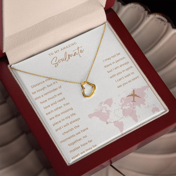 To My Amazing Soulmate | I may not be there in person, but I am always with you in spirit - Delicate Heart Necklace