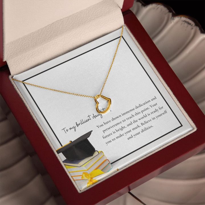 To My Brilliant Daughter | You have shown immense dedication and perseverance to reach this point - Delicate Heart Necklace