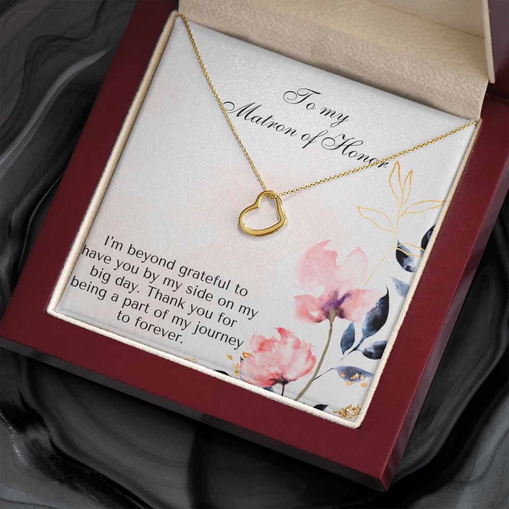 To My Matron of Honor | I am beyond grateful to have you by my side on my big day - Delicate Heart Necklace