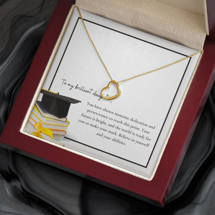 To My Brilliant Daughter | You have shown immense dedication and perseverance to reach this point - Delicate Heart Necklace