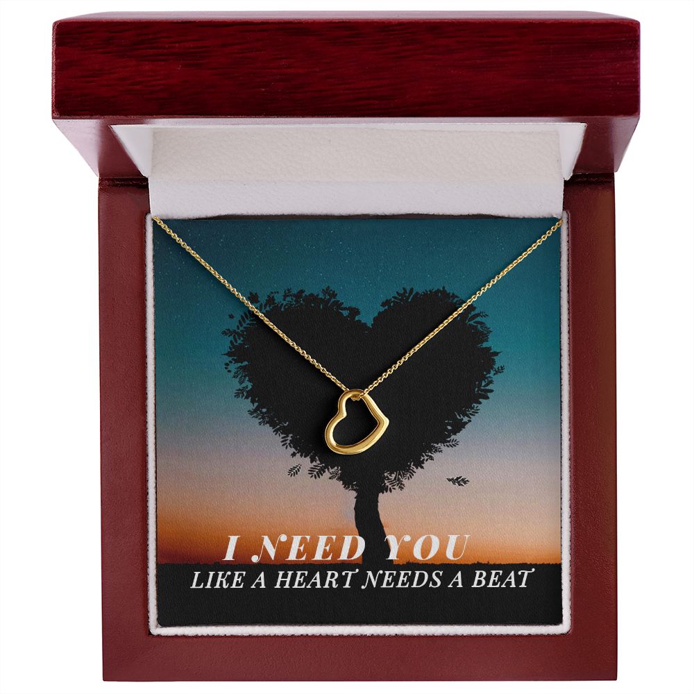 I need you like a heart needs a beat - Delicate Heart Necklace