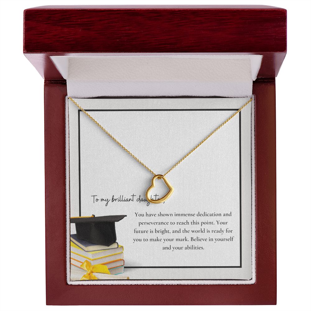 To My Brilliant Daughter | You have shown immense dedication and perseverance to reach this point - Delicate Heart Necklace