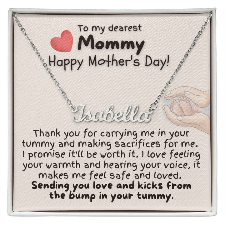 To My Dearest Mommy Happy Mother's Day | Thank you for carrying me in your tummy and making sacrifices for me - Personalized Name Necklace