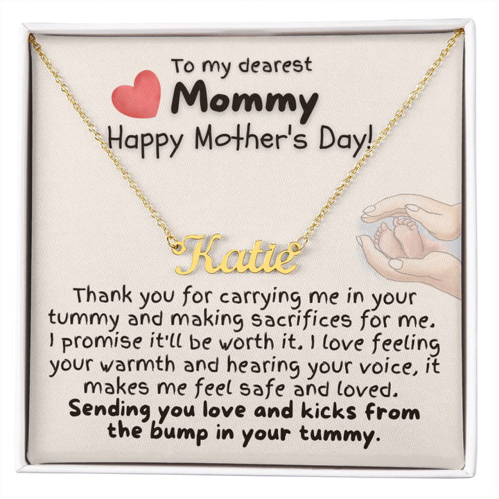 To My Dearest Mommy Happy Mother's Day | Thank you for carrying me in your tummy and making sacrifices for me - Personalized Name Necklace